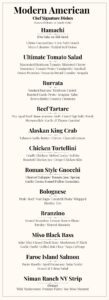 Modern American menu with chef’s dishes like hamachi, burrata, tartare, king crab, miso black bass, tortellini, gnocchi, and NY strip.