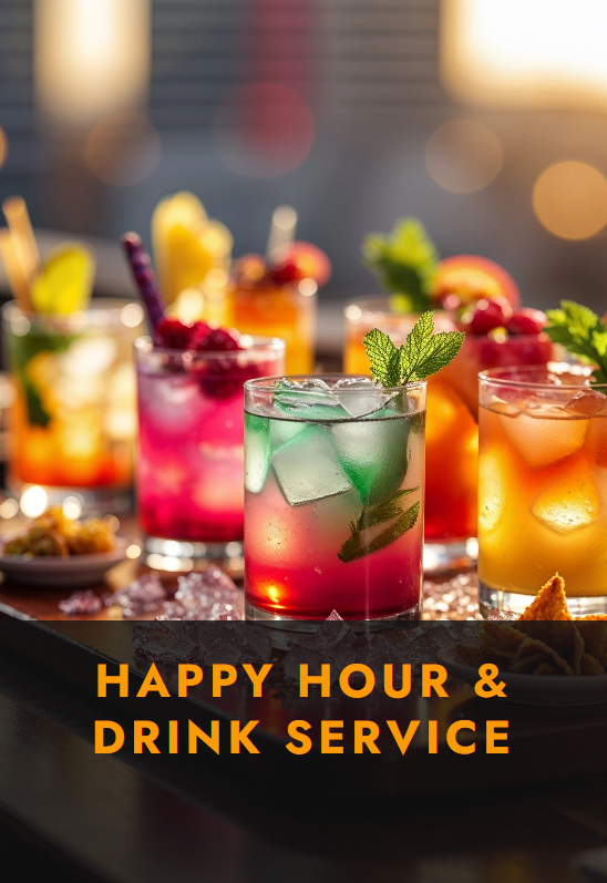 A colorful assortment of drinks with fruit garnishes, ice, and mint leaves, with the text "Happy Hour & Drink Service" in bold orange letters.