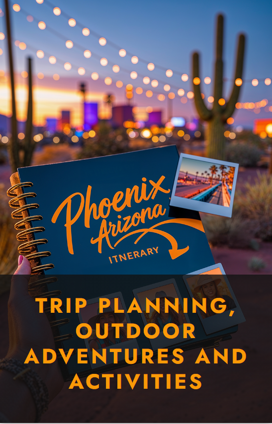 A photo of a Phoenix, Arizona itinerary notebook with a scenic desert background, highlighting trip planning, outdoor adventures, and activities.